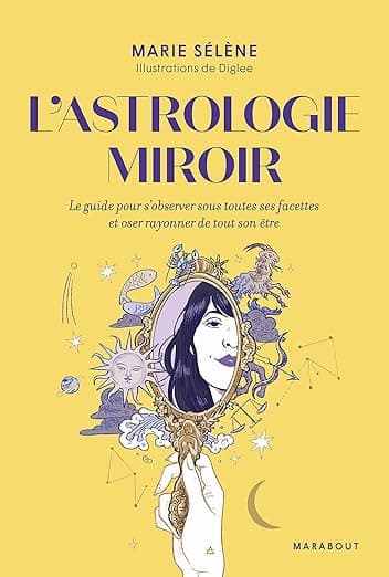 L'Astrologie miroir, Marie Sélène 