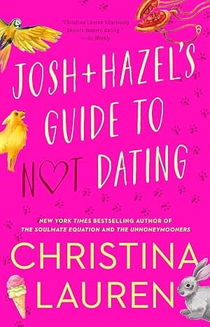 Josh and Hazel’s Guide to Not Dating — Christina Lauren
