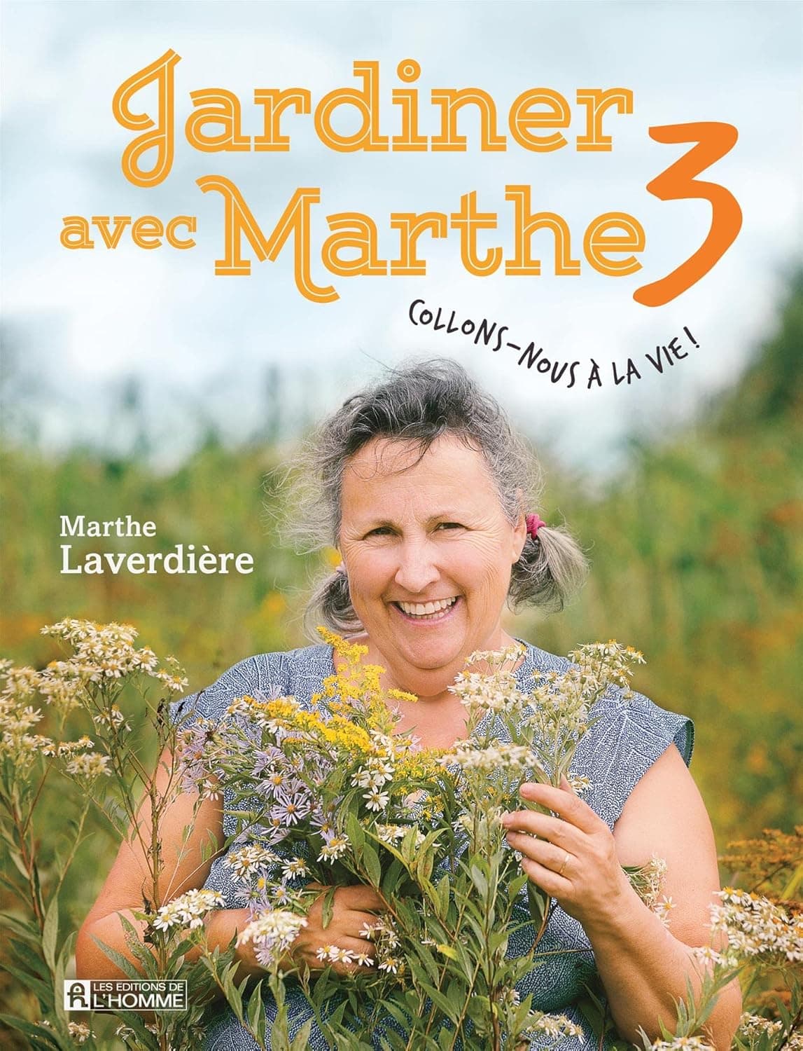 Jardiner avec Marthe 3: Collons-nous à la vie !