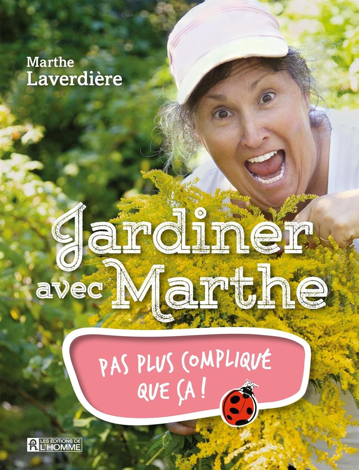 Jardiner avec Marthe: Pas plus compliqué que ça!