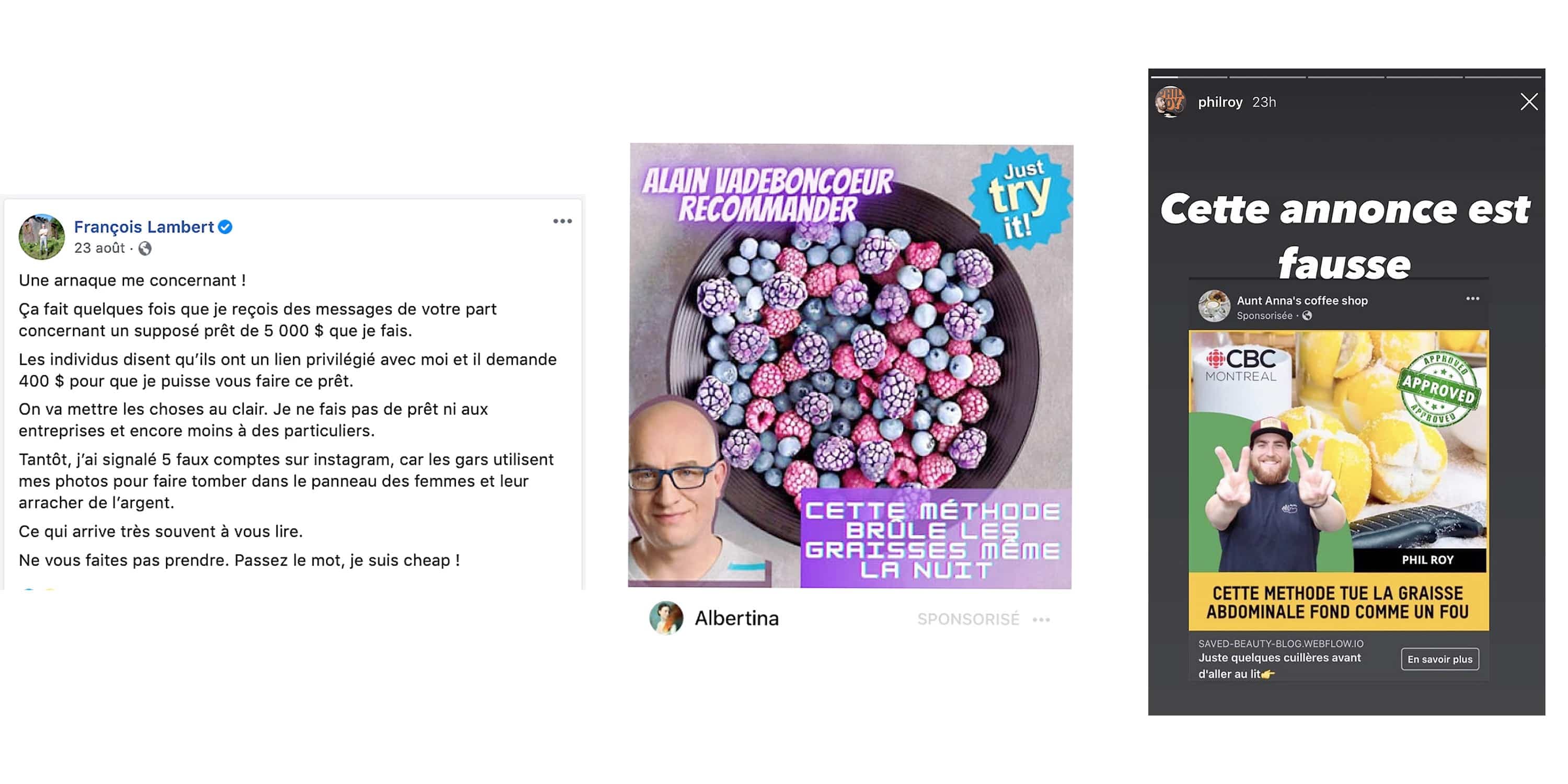 Phil Roy, le Dr Alain Vadeboncoeur et François Lambert sont associés contre leur gré à de fausses publicités et à des arnaques.