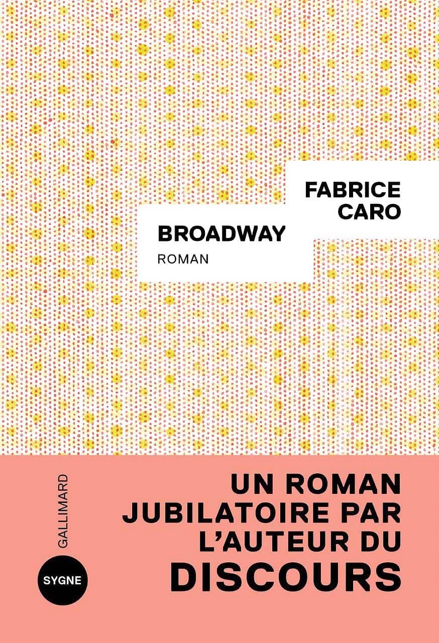 <b><i>Broadway</i></b><br/>
Fabrice Caro<br/>
Aux Éditions Gallimard<br/>
208 pages